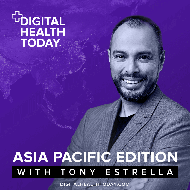 Digital Health Today – Asia Pacific Edition with Tony Estrella