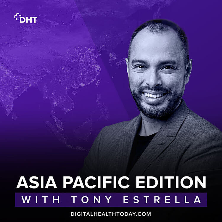 Digital Health Today – Asia Pacific Edition with Tony Estrella