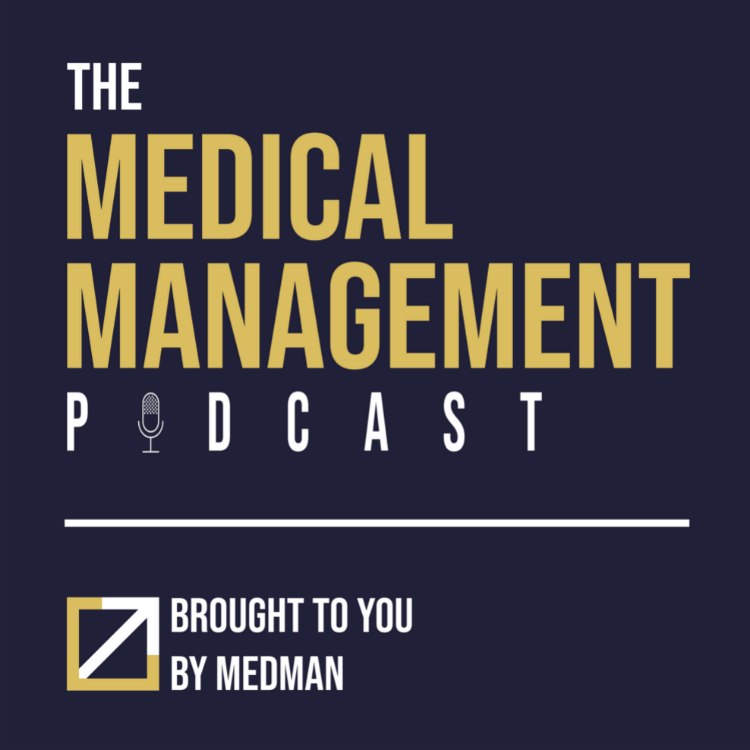 The Medical Management Podcast