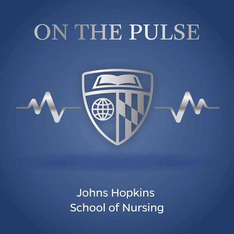 Welcome to On the Pulse: A Johns Hopkins School of Nursing Podcast