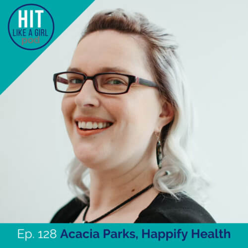 HIT like a girl- Acacia Parks, Happify Health