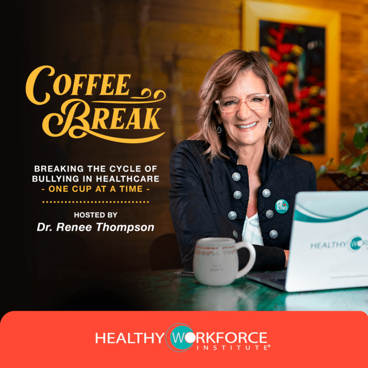 EP 1: Introducing Coffee Break: Breaking the Cycle of Bullying in Healthcare – One Cup at a Time!