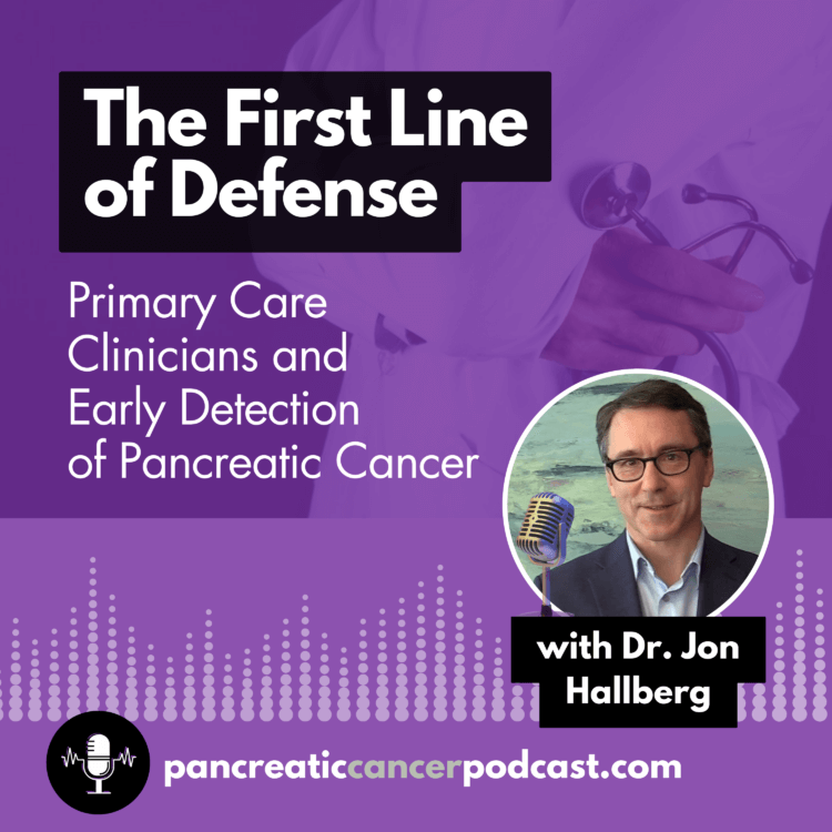 The First Line of Defense: Primary Care Clinicians and Early Detection of Pancreatic Cancer