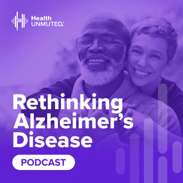Rethinking Alzheimer’s Disease Podcast
