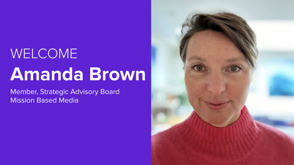 Amanda Brown joins Mission Based Media's Strategic Advisory Board