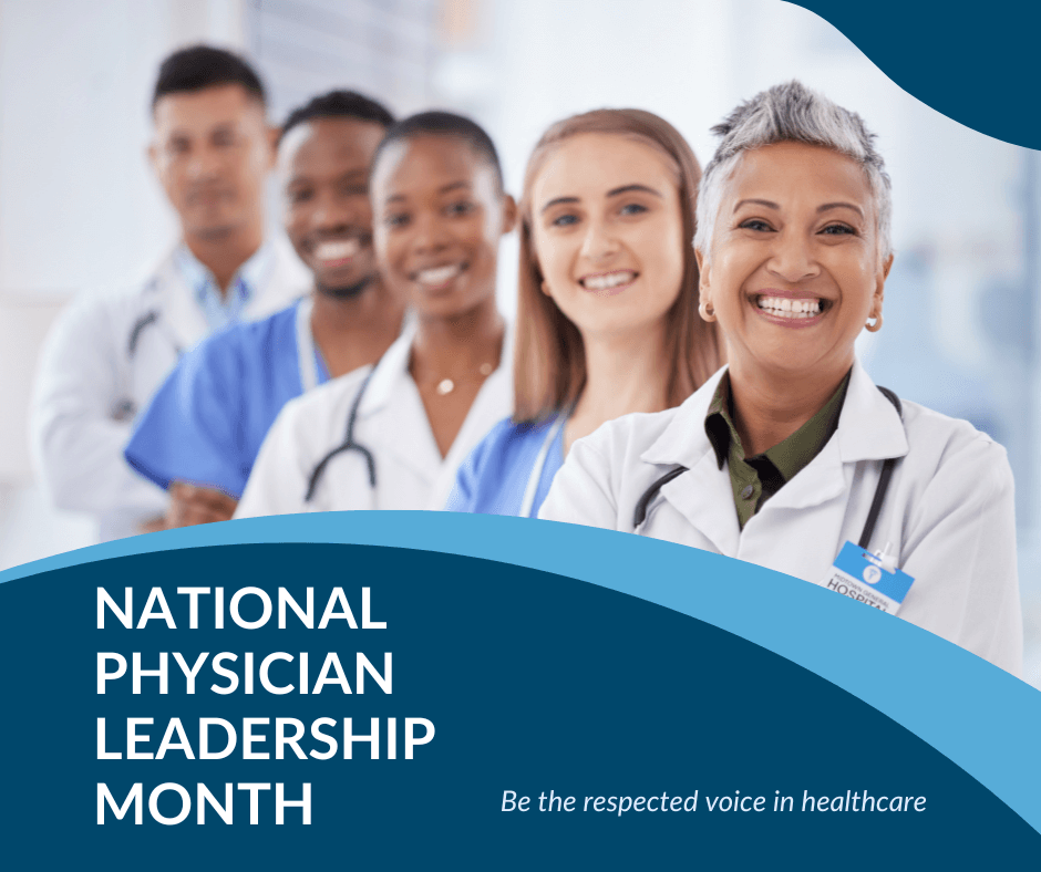 National Physician Leadership Month: Celebrating the Impact of Physician Leaders in Shaping Healthcare